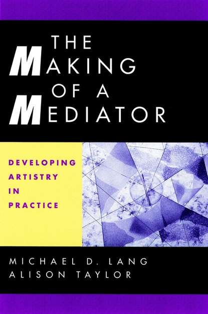 Скачать книгу The Making of a Mediator