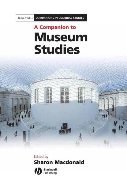 Скачать книгу A Companion to Museum Studies