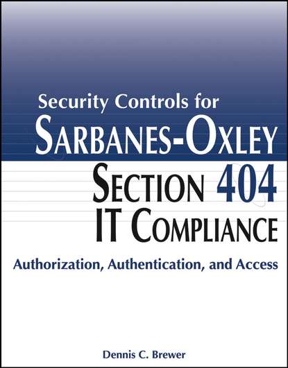 Скачать книгу Security Controls for Sarbanes-Oxley Section 404 IT Compliance