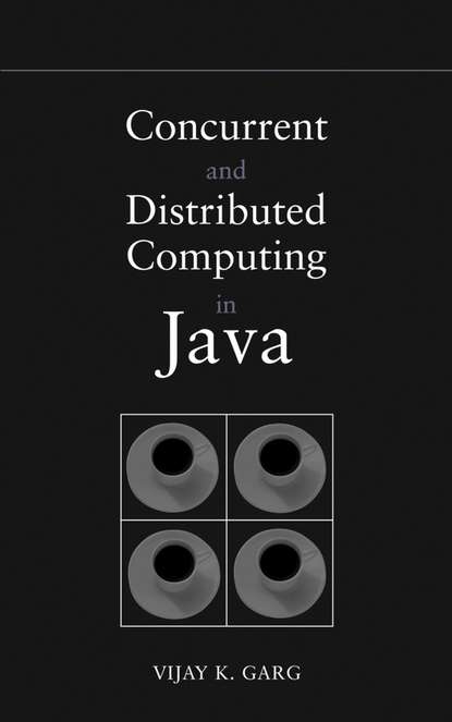 Скачать книгу Concurrent and Distributed Computing in Java