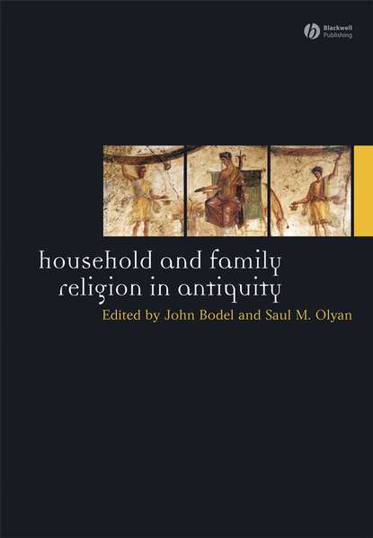 Скачать книгу Household and Family Religion in Antiquity