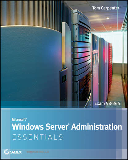 Скачать книгу Microsoft Windows Server Administration Essentials