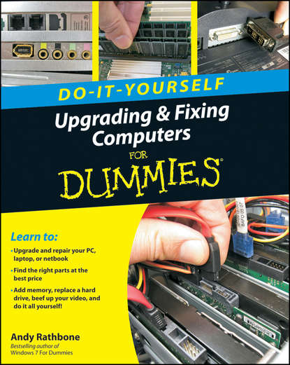 Скачать книгу Upgrading and Fixing Computers Do-it-Yourself For Dummies