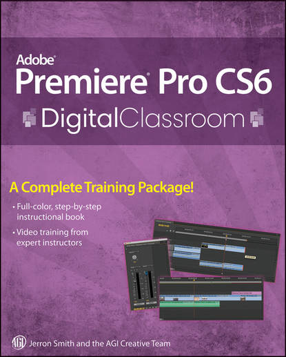 Скачать книгу Premiere Pro CS6 Digital Classroom