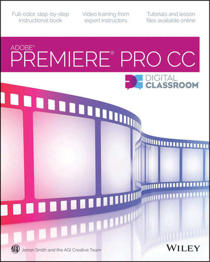 Скачать книгу Premiere Pro CC Digital Classroom