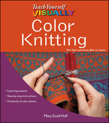 Скачать книгу Teach Yourself VISUALLY Color Knitting