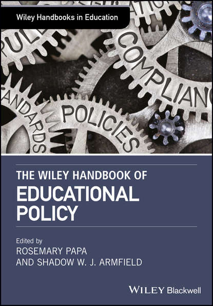 Скачать книгу The Wiley Handbook of Educational Policy