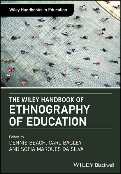 Скачать книгу The Wiley Handbook of Ethnography of Education