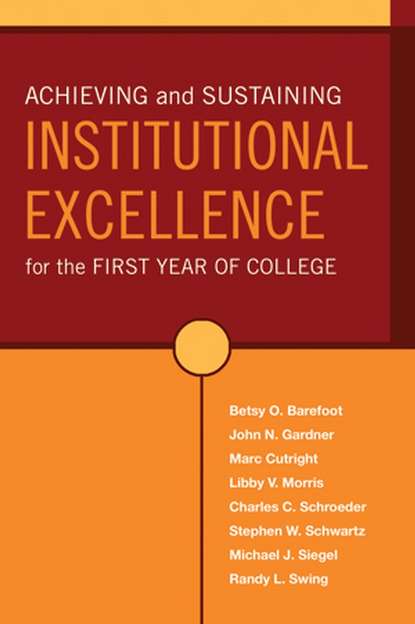 Скачать книгу Achieving and Sustaining Institutional Excellence for the First Year of College