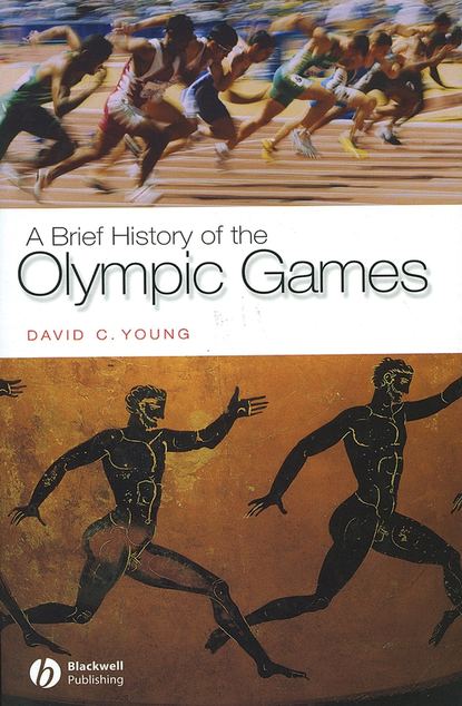 Скачать книгу A Brief History of the Olympic Games