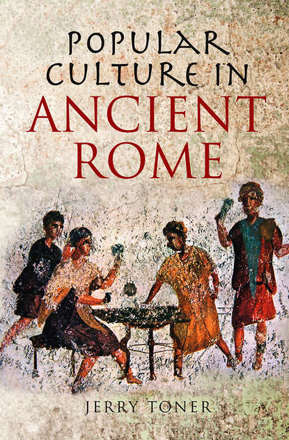 Скачать книгу Popular Culture in Ancient Rome