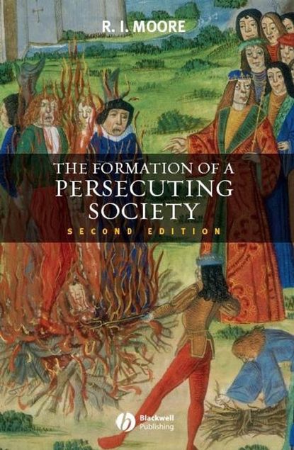 Скачать книгу The Formation of a Persecuting Society