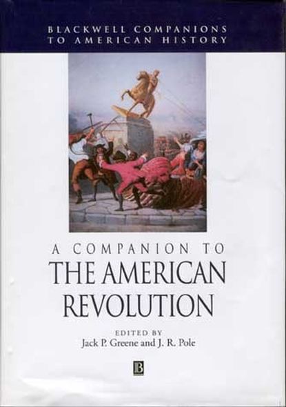 Скачать книгу A Companion to the American Revolution