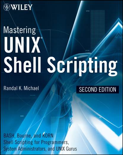 Скачать книгу Mastering Unix Shell Scripting