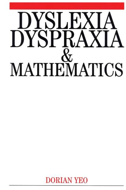 Скачать книгу Dyslexia, Dyspraxia and Mathematics