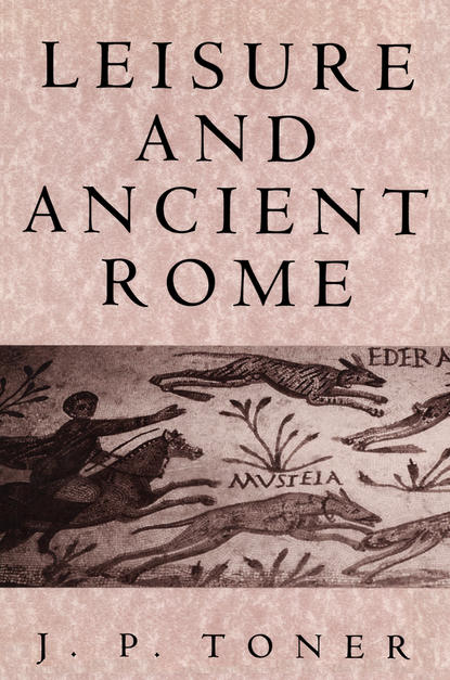 Скачать книгу Leisure and Ancient Rome