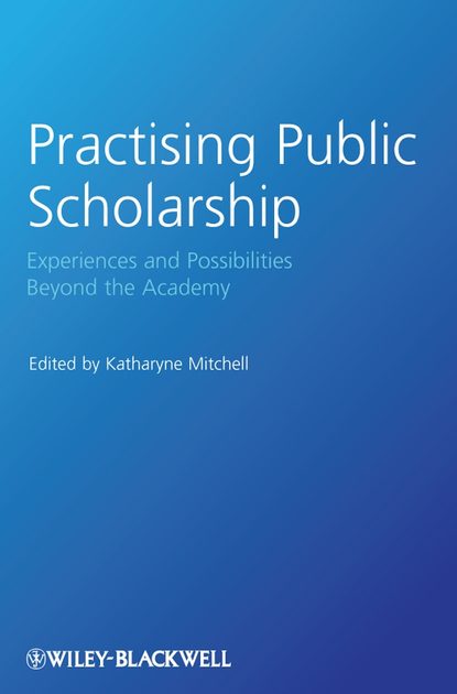 Скачать книгу Practising Public Scholarship