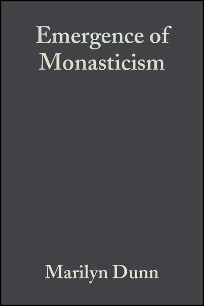 Скачать книгу Emergence of Monasticism