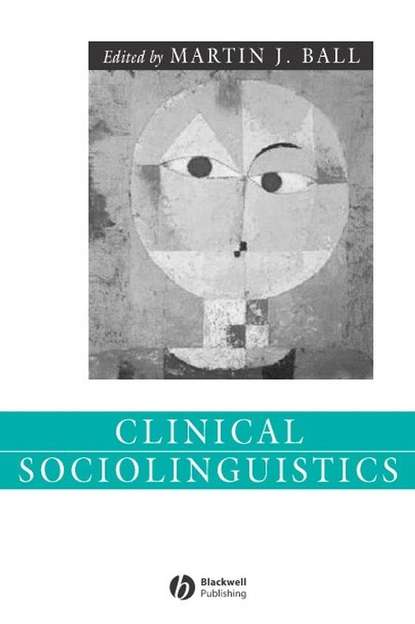 Скачать книгу Clinical Sociolinguistics