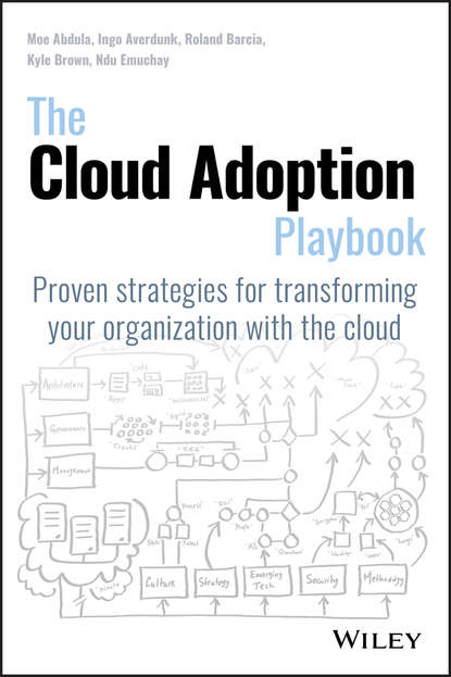 Скачать книгу The Cloud Adoption Playbook