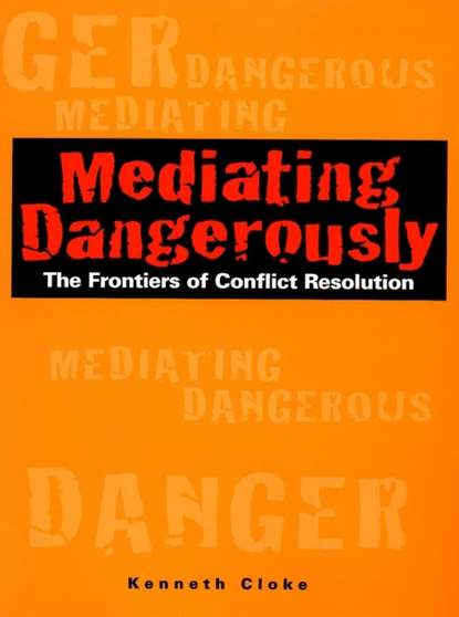 Скачать книгу Mediating Dangerously