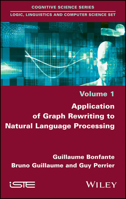 Скачать книгу Application of Graph Rewriting to Natural Language Processing