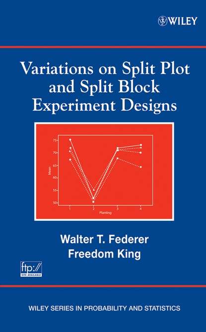 Скачать книгу Variations on Split Plot and Split Block Experiment Designs