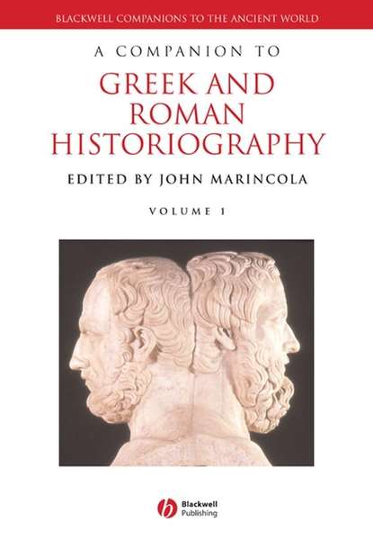 Скачать книгу A Companion to Greek and Roman Historiography