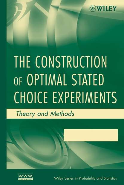 Скачать книгу The Construction of Optimal Stated Choice Experiments