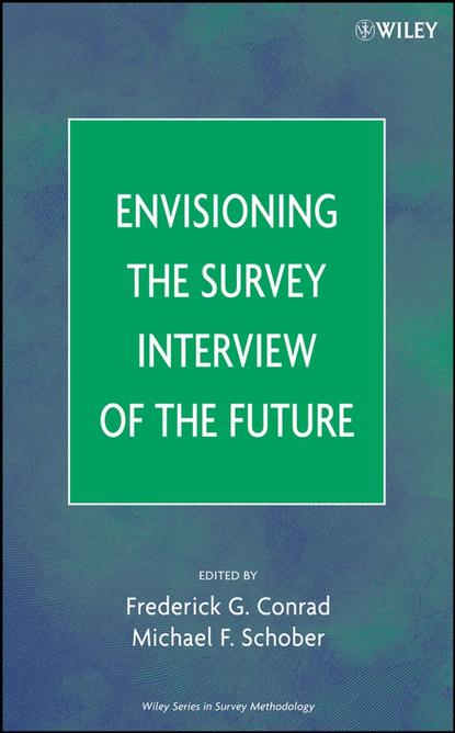 Скачать книгу Envisioning the Survey Interview of the Future