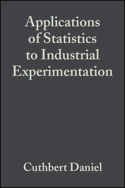 Скачать книгу Applications of Statistics to Industrial Experimentation