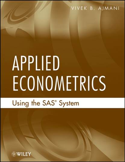 Скачать книгу Applied Econometrics Using the SAS System