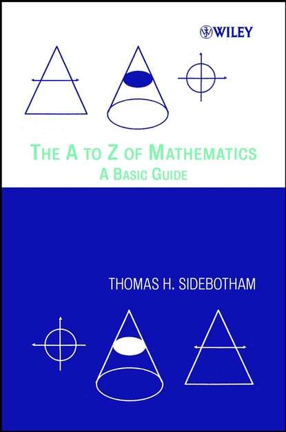 Скачать книгу The A to Z of Mathematics