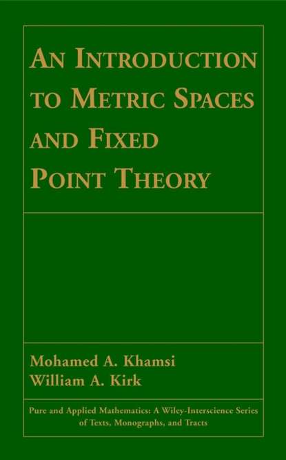 Скачать книгу An Introduction to Metric Spaces and Fixed Point Theory