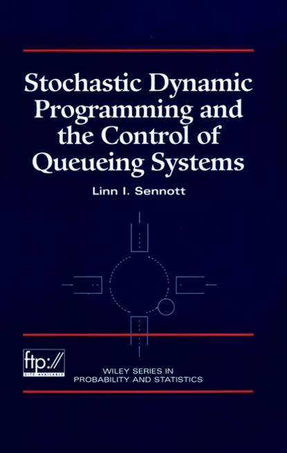 Скачать книгу Stochastic Dynamic Programming and the Control of Queueing Systems