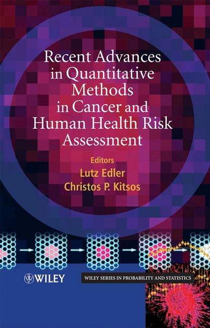 Скачать книгу Recent Advances in Quantitative Methods in Cancer and Human Health Risk Assessment