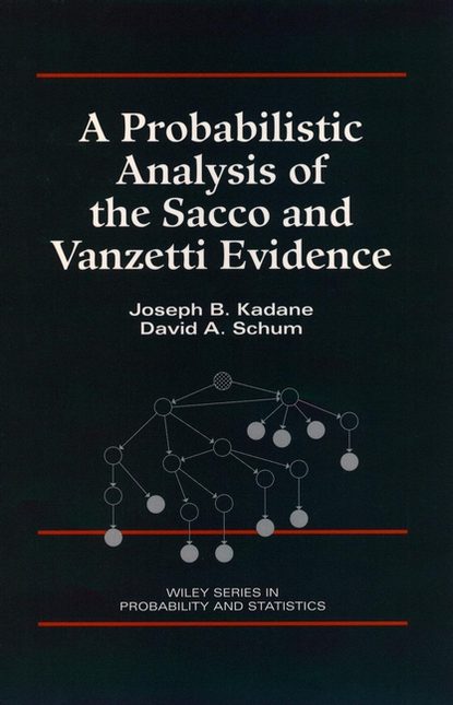Скачать книгу A Probabilistic Analysis of the Sacco and Vanzetti Evidence