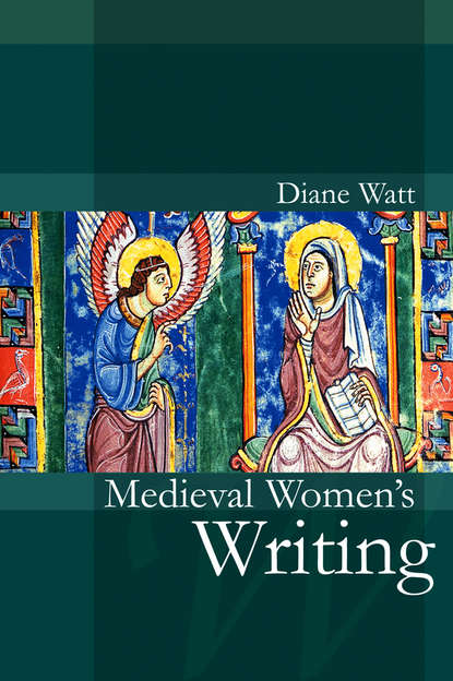 Скачать книгу Medieval Women's Writing