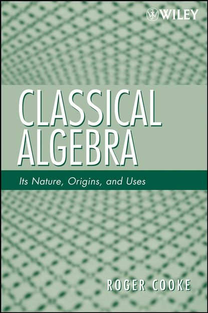 Скачать книгу Classical Algebra