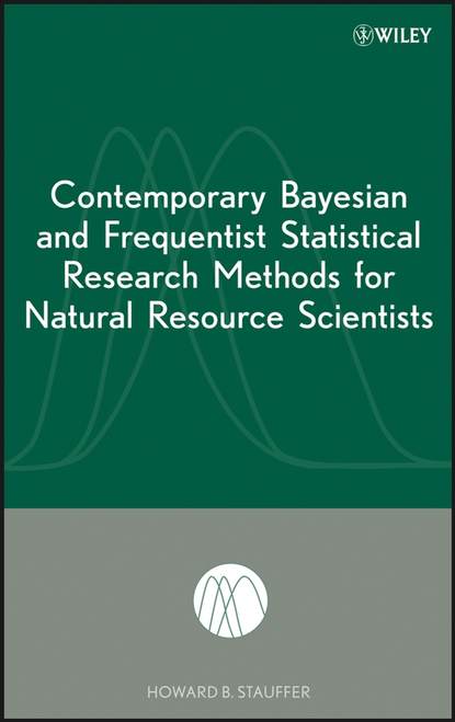 Скачать книгу Contemporary Bayesian and Frequentist Statistical Research Methods for Natural Resource Scientists