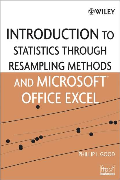 Скачать книгу Introduction to Statistics Through Resampling Methods and Microsoft Office Excel