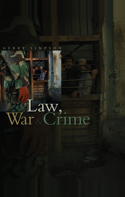 Скачать книгу Law, War and Crime