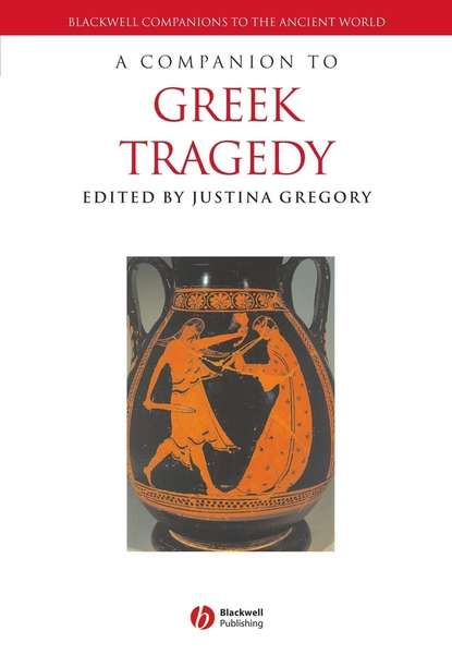 Скачать книгу A Companion to Greek Tragedy