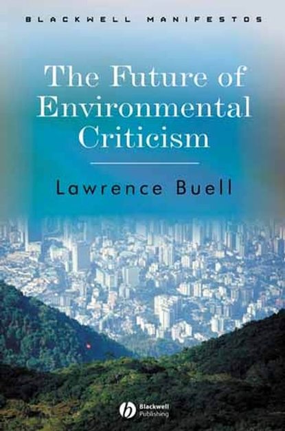 Скачать книгу The Future of Environmental Criticism