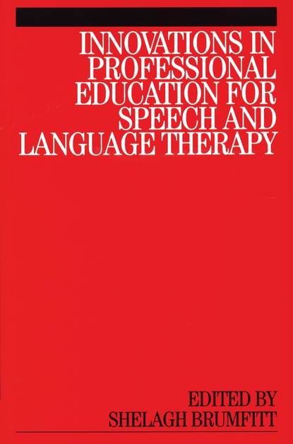 Скачать книгу Innovations in Professional Education for Speech and Language Therapy