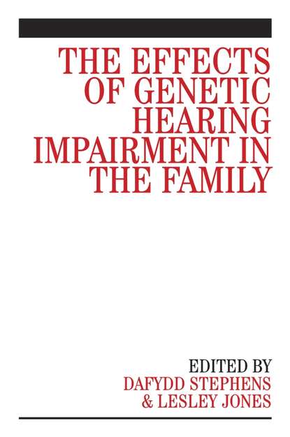 Скачать книгу The Effects of Genetic Hearing Impairment in the Family