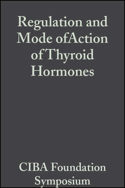 Скачать книгу Regulation and Mode ofAction of Thyroid Hormones, Volume 10