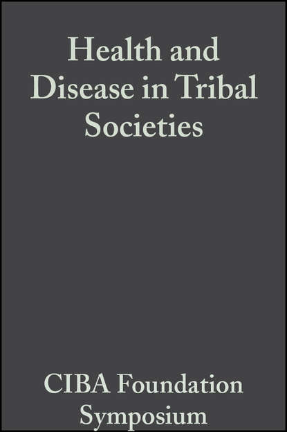 Скачать книгу Health and Disease in Tribal Societies