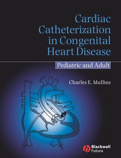 Скачать книгу Cardiac Catheterization in Congenital Heart Disease