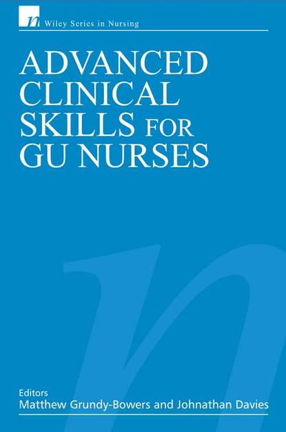 Скачать книгу Advanced Clinical Skills for GU Nurses